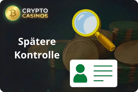 Crypto Casinos Spätere Kontrolle